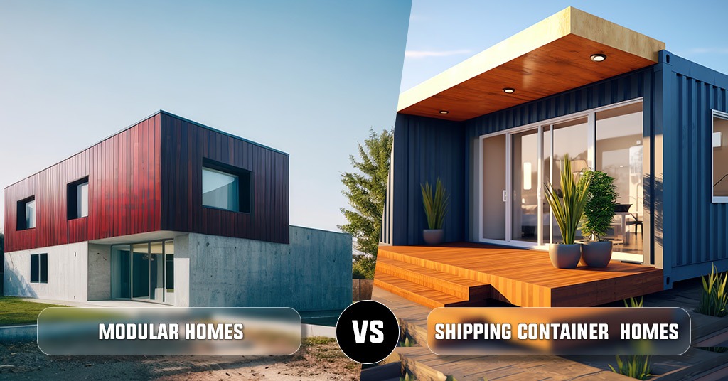 Modular homes vs Shipping Container Home